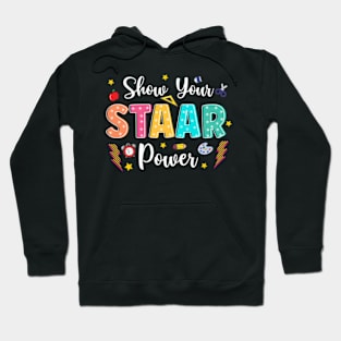 Show Your Staar Power, It's Star Day Don't Stress Do Your Best, Test Day, Testing Day, State Testing Hoodie